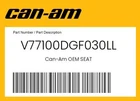 Can-am Genuine Seat V77100DGF030LL New. Price: $132.61.