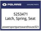 Polaris Oem Part 5253471 Latch, Spring, Seat New. Price: $26.99.