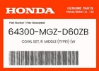 Honda Genuine Cowl Set, R. Middle (TYPE1) (w 64300-MGZ-D60ZB New. Price: $102.62.