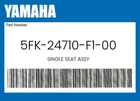 Yamaha Genuine Single Seat Assy 5FK-24710-F1-00 New. Price: $291.96.