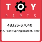 48323-37040 Toyota Pin, Front Spring Bracket, Rear 4832337040, New Genuine Oem. Price: $38.53.